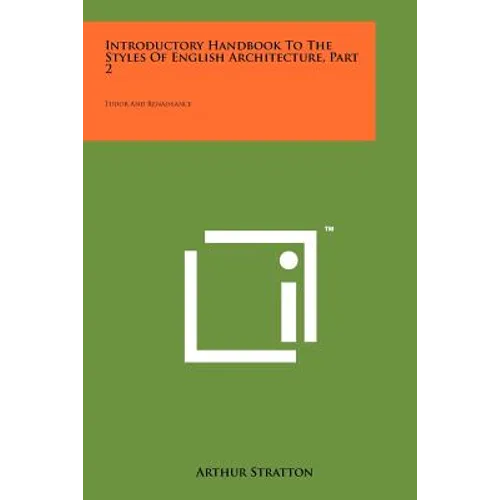 Introductory Handbook To The Styles Of English Architecture, Part 2: Tudor And Renaissance