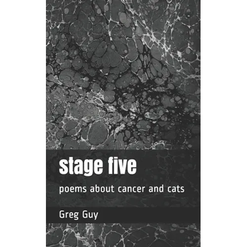 stage five: poems about cancer and cats