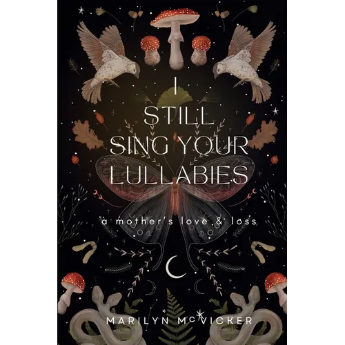 I Still Sing Your Lullabies: A Mother's Love & Loss