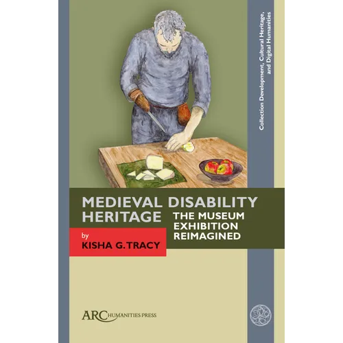 Medieval Disability Heritage: The Museum Exhibition Reimagined
