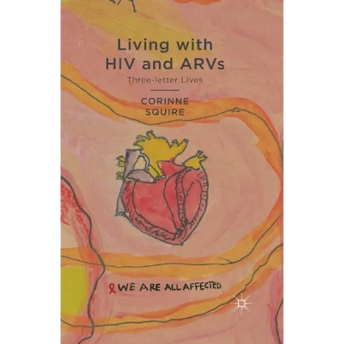 Living with HIV and ARVs: Three-Letter Lives