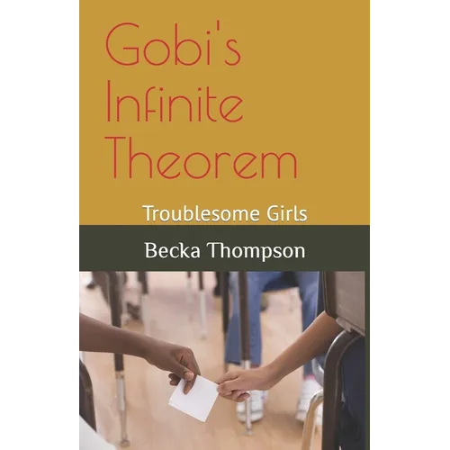 Gobi's Infinite Theorem: Troublesome Girls