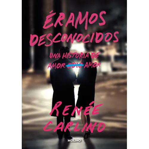Éramos Desconocidos / Before We Were Strangers