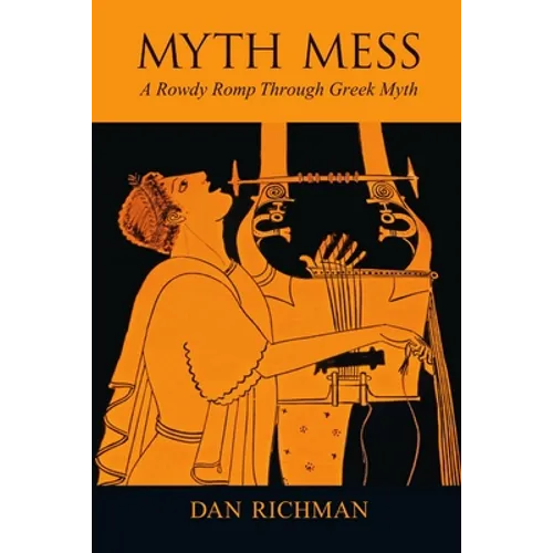 MYTH MESS A Rowdy Romp Through Greek Myth
