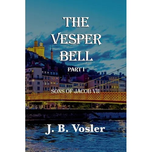 The Vesper Bell, Part I-Sons Of Jacob VII