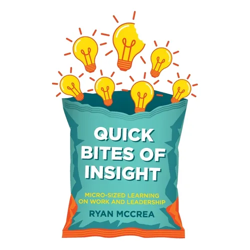 Quick Bites of Insight: Micro-sized Learning on Work and Leadership