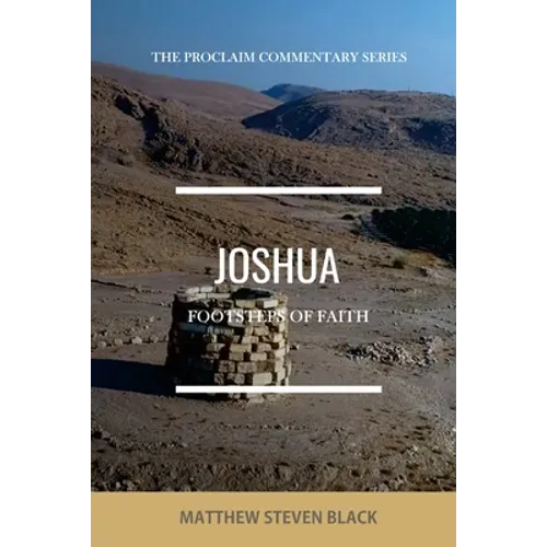 Joshua (The Proclaim Commentary Series): Footsteps of Faith