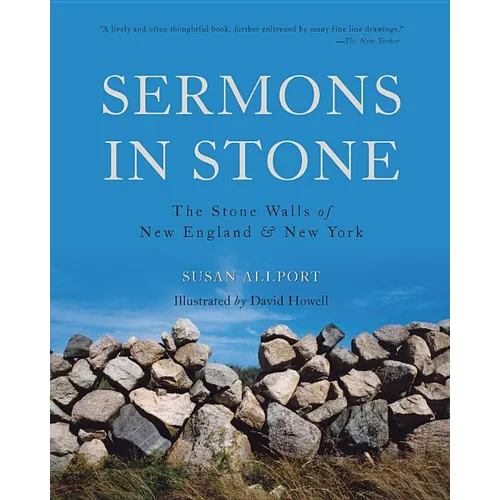 Sermons in Stone: The Stone Walls of New England and New York