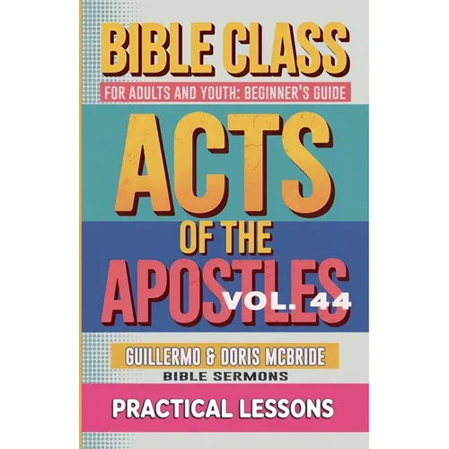 Bible Class for Adults and Youth: Beginner's Guide - Act of The Apostles