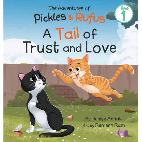 A Tail of Trust and Love: A Children's Book About Two Feral Cats' Journey from Abandoned to Adopted