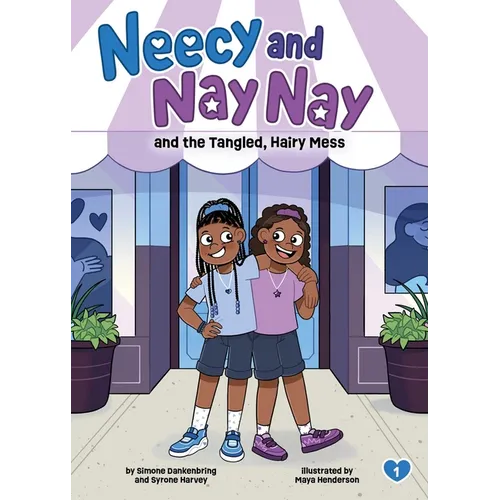 Neecy and Nay Nay and the Tangled, Hairy Mess (Neecy and Nay Nay #1) (a Little Bee Books Chapter Book Series)