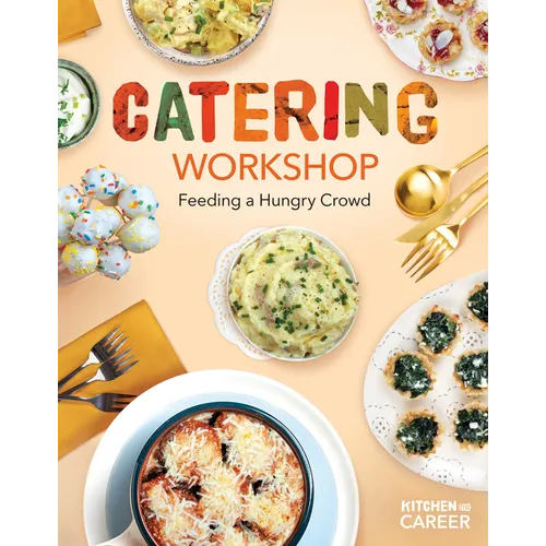 Catering Workshop: Feeding a Hungry Crowd: Feeding a Hungry Crowd