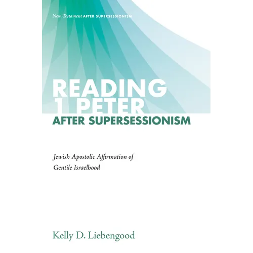 Reading 1 Peter After Supersessionism