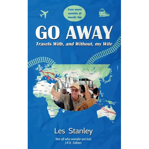 Go Away: Travels With, and Without, my Wife