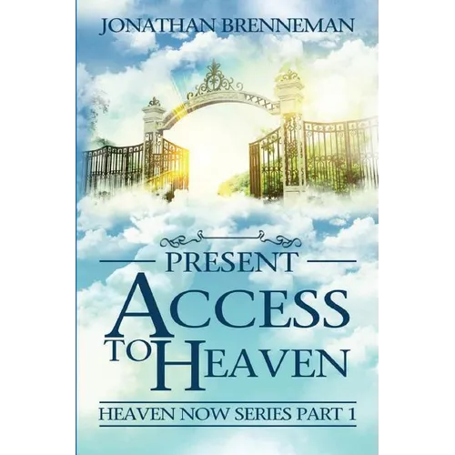 Present Access To Heaven