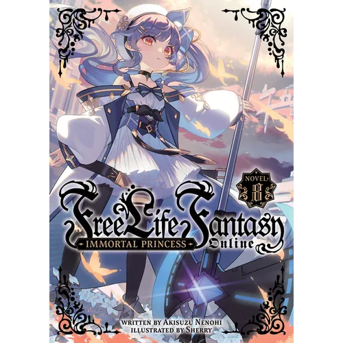 Free Life Fantasy Online: Immortal Princess (Light Novel) Vol. 8