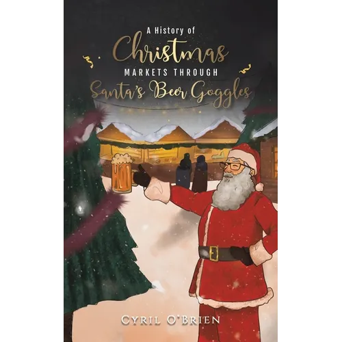 A History of Christmas Markets through Santa's Beer Goggles