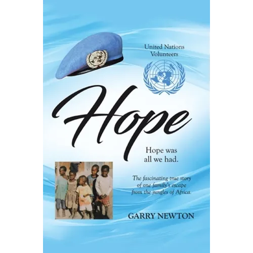Hope: The Fascinating True Story of One Family's Escape from the Jungles of Africa