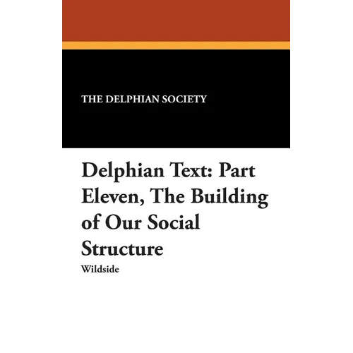 Delphian Text: Part Eleven, The Building of Our Social Structure