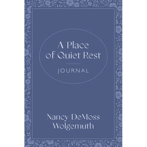 A Place of Quiet Rest Journal