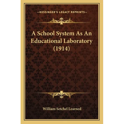 A School System As An Educational Laboratory (1914)