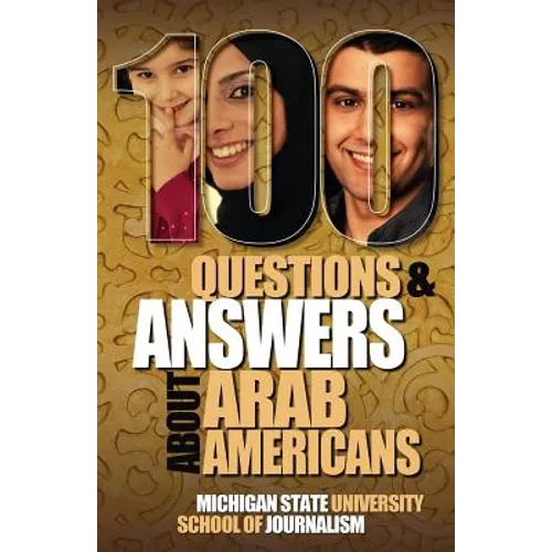 100 Questions and Answers about Arab Americans