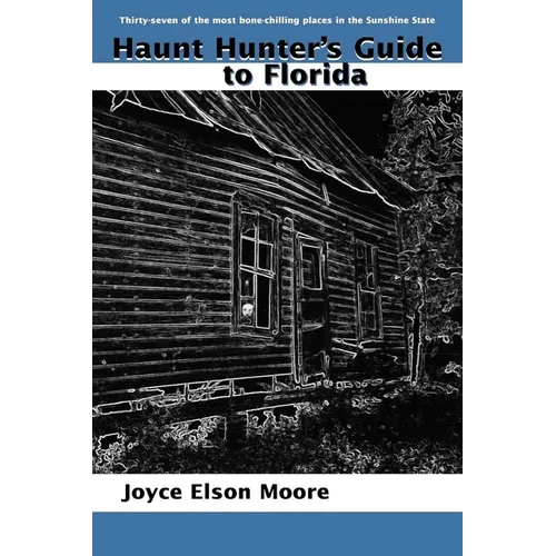 Haunt Hunter's Guide to Florida
