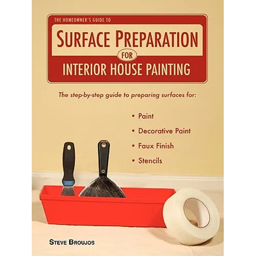 The Homeowner's Guide to Surface Preparation for Interior House Painting