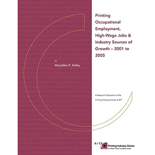Printing Occupational Employment, High Wage Jobs & Industry Sources of Growth - 2001 to 2005