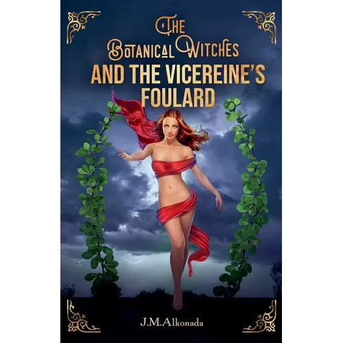 The Botanical Witches and the Vicereine´s Foulard