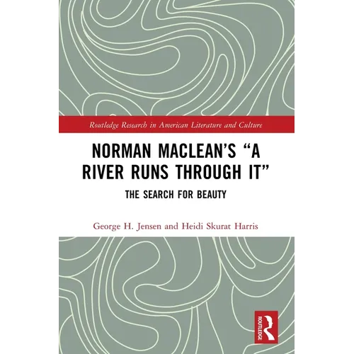 Norman Maclean's "A River Runs through It": The Search for Beauty