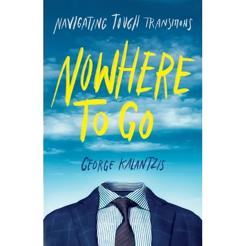 Nowhere to Go: Navigating Tough Transitions