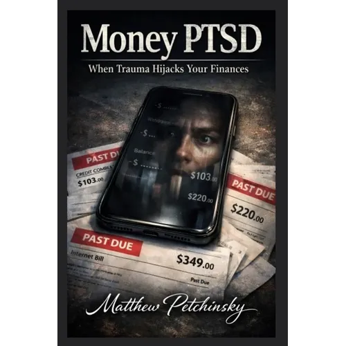 Money PTSD: When Trauma Hijacks Your Finances