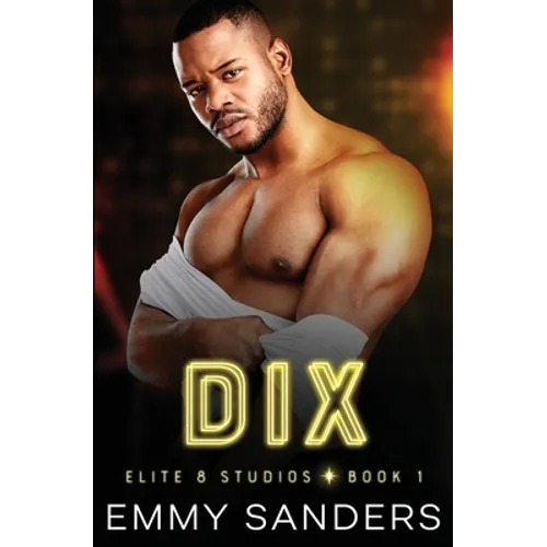 Dix (Elite 8 Studios Book 1)