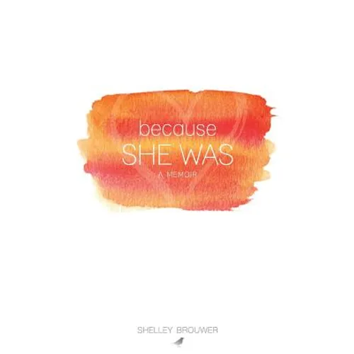 Because She Was: A Memoir