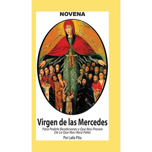 Novena De Virgen De Las Mercedes para Pedirle Bendiciones y que nos Provea de lo que nos Hace Falta