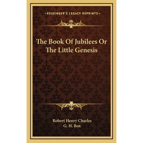 The Book Of Jubilees Or The Little Genesis
