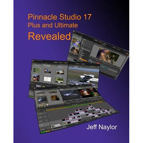 Pinnacle Studio 17 Plus and Ultimate Revealed