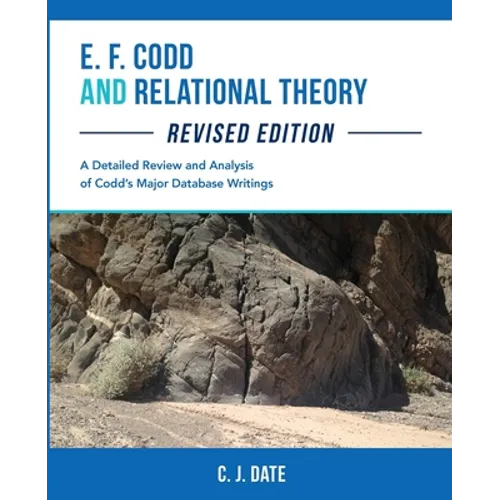 E. F. Codd and Relational Theory, Revised Edition