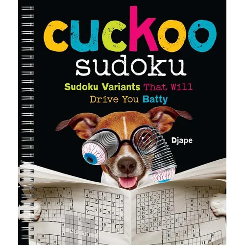 Cuckoo Sudoku: Sudoku Variants That Will Drive You Batty