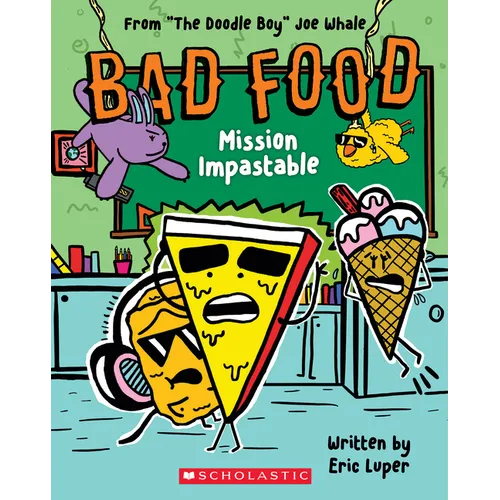 Mission Impastable: From "The Doodle Boy" Joe Whale (Bad Food #3): Volume 3