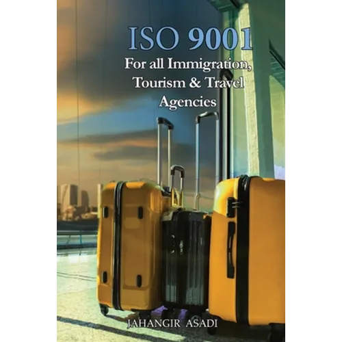 ISO 9001 for all Immigration, Tourism and Travel Agencies: ISO 9000 For all employees and employers