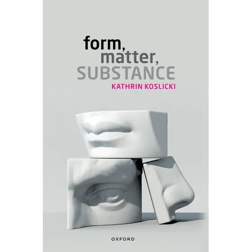 Form, Matter, Substance