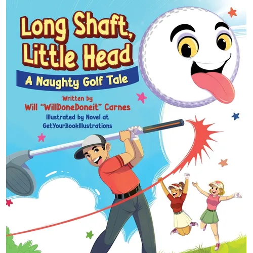 Long Shaft, Little Head: A Naughty Golf Tale,