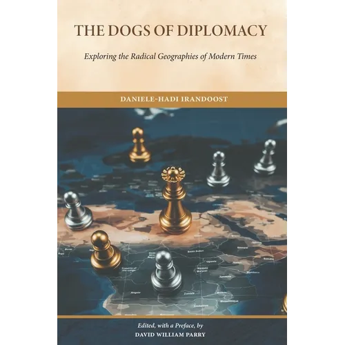 The Dogs of Diplomacy: Exploring the Radical Geographies of Modern Times