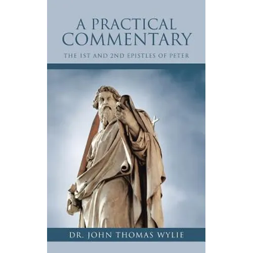 A Practical Commentary: The 1st and 2nd Epistles of Peter