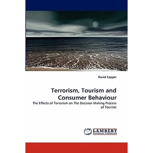 Terrorism, Tourism and Consumer Behaviour