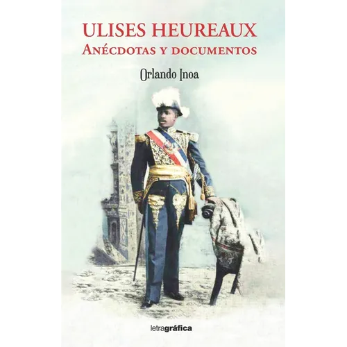 Ulises Heureaux: Anécdotas y documentos