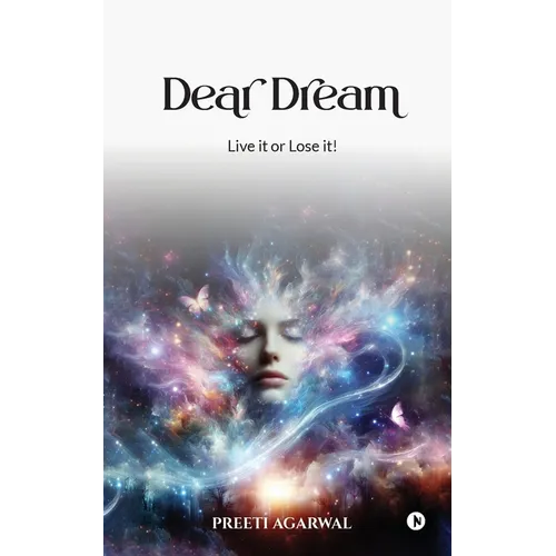 Dear Dream: Live it or Lose it!