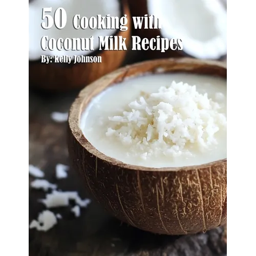 50 Cooking with Coconut Milk Recipes